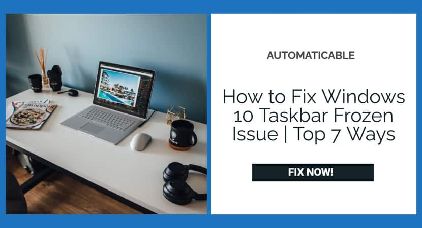 Fix Windows 10 Taskbar Frozen Issue