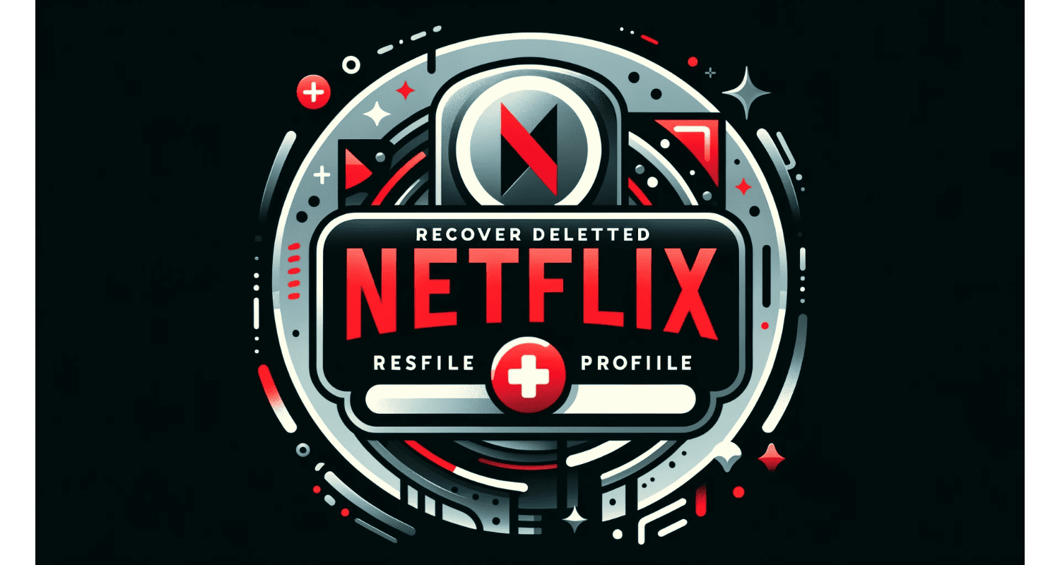recover deleted netflix profile